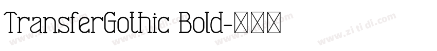TransferGothic Bold字体转换